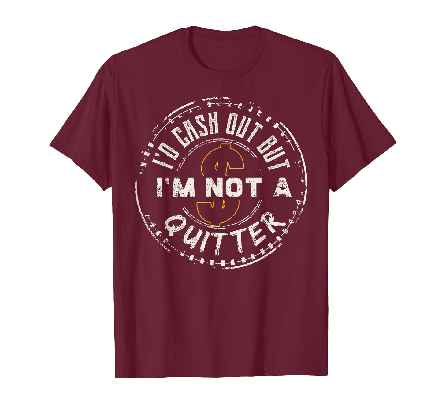 I'm Not A Quitter Funny Gift design For Gambling Casino T-Shirt