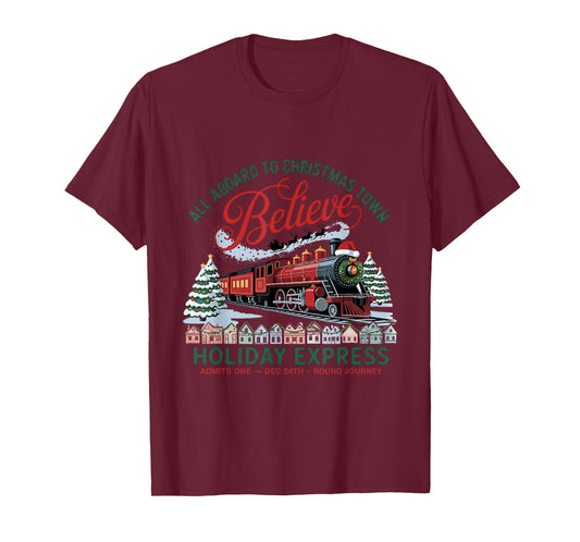 All Aboard to Christmas Town Believe Round Trip North Pole T-Shirt