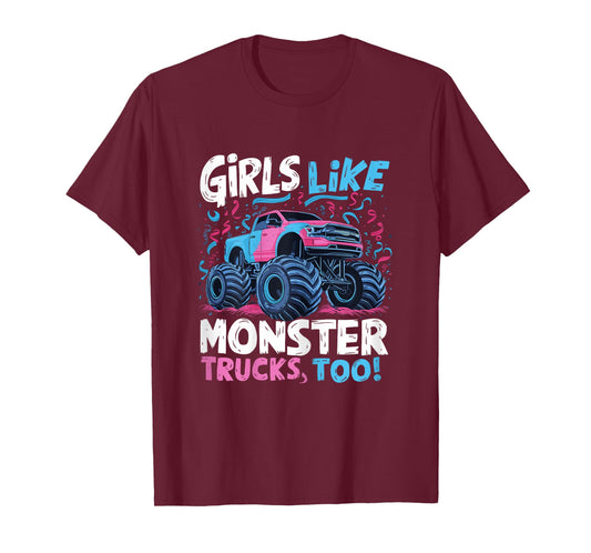 Monster Truck Girls Like Monster Trucks Too T-Shirt