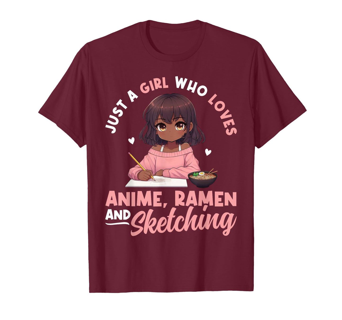 Just A Girl Who Loves Anime Ramen and Sketching Otaku T-Shirt