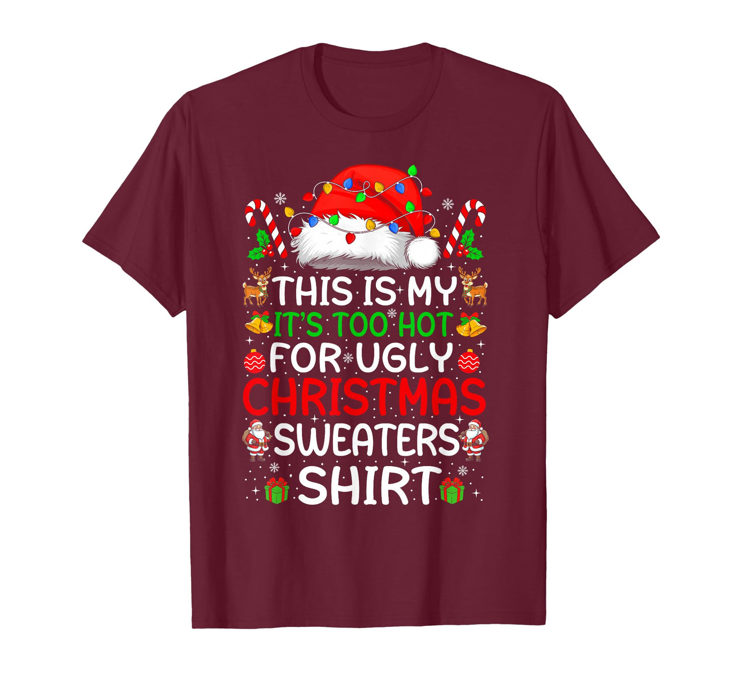 Too Hot for Ugly Christmas Sweater Funny Xmas Women Men T-Shirt