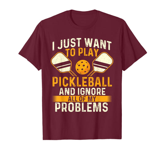 I Just Want To Play Pickleball - Pickleballers Sports Lover T-Shirt