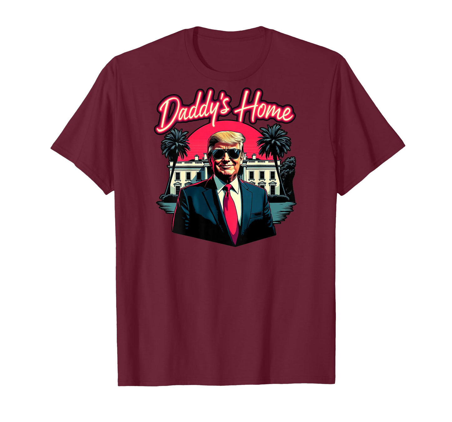 Trump 2024 Daddy’s Home (On Back) 2025 Take America Back USA T-Shirt