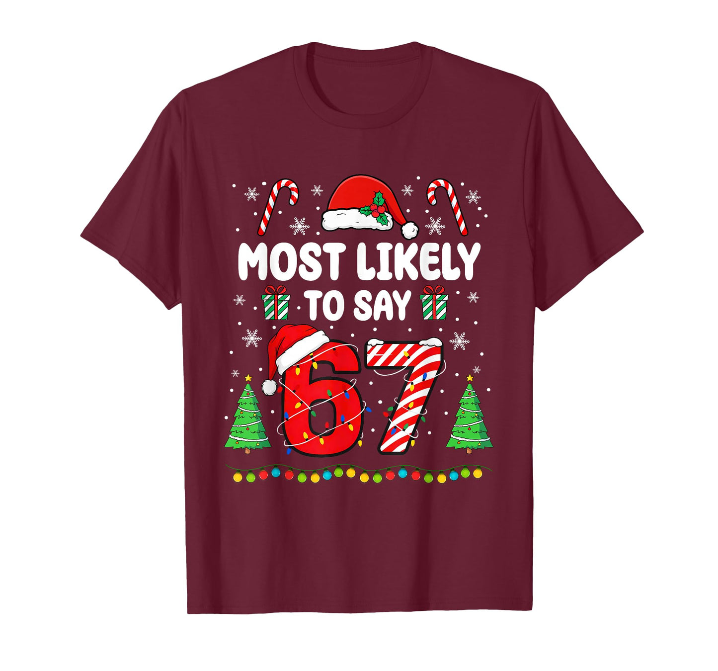 Most Likely to say 67 Meme Six Seven Santa Christmas Family T-Shirt