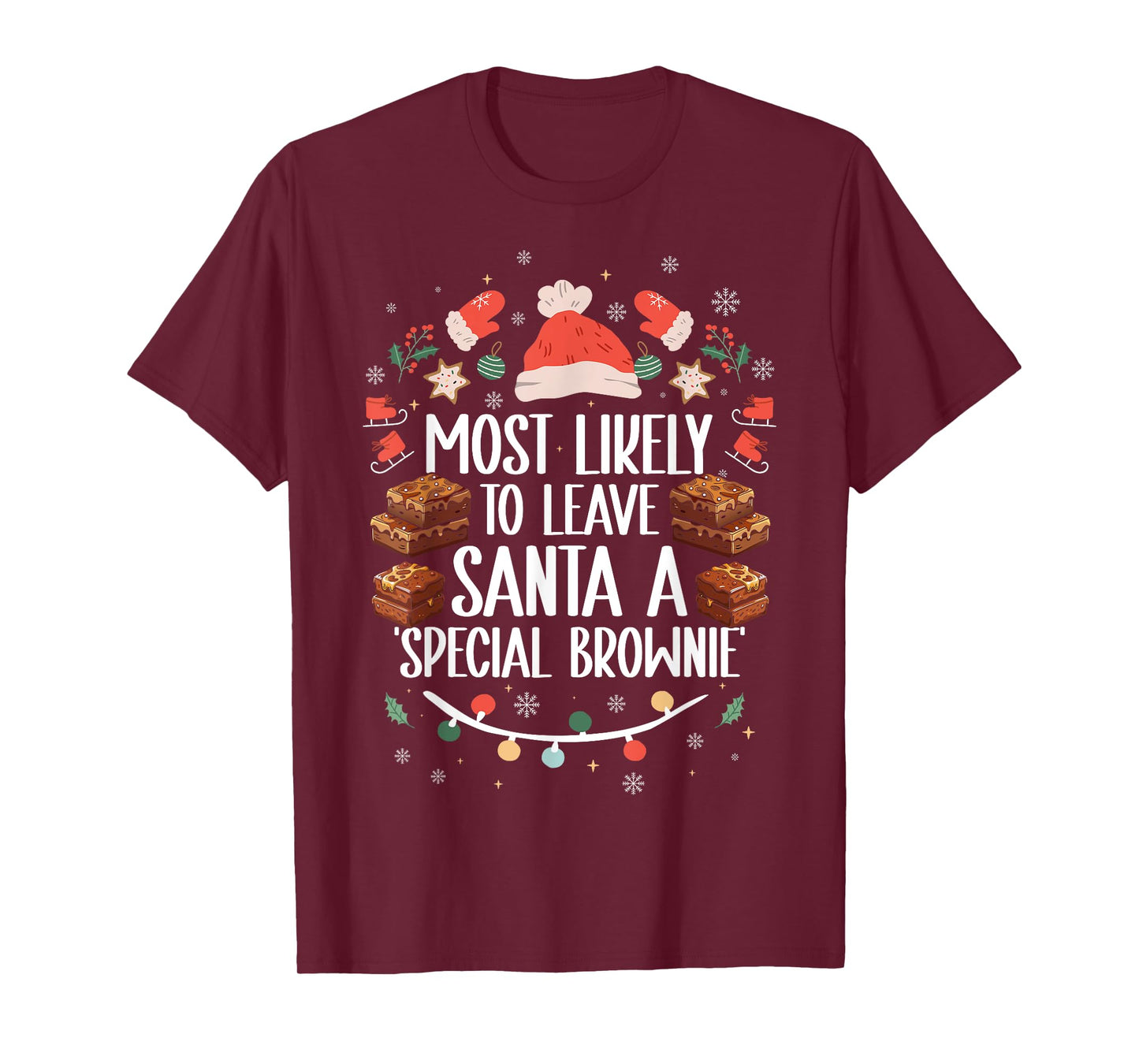 Most Likely To Leave Santa A Special Brownie - Funny Xmas T-Shirt