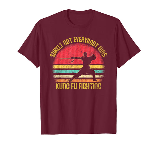 Vintage Surely Not Everyone was Kung Fu Fighting T-Shirt