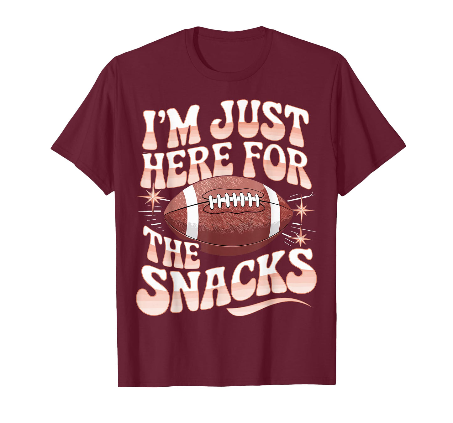 Football Funny I'm Just Here For The Snacks T-Shirt