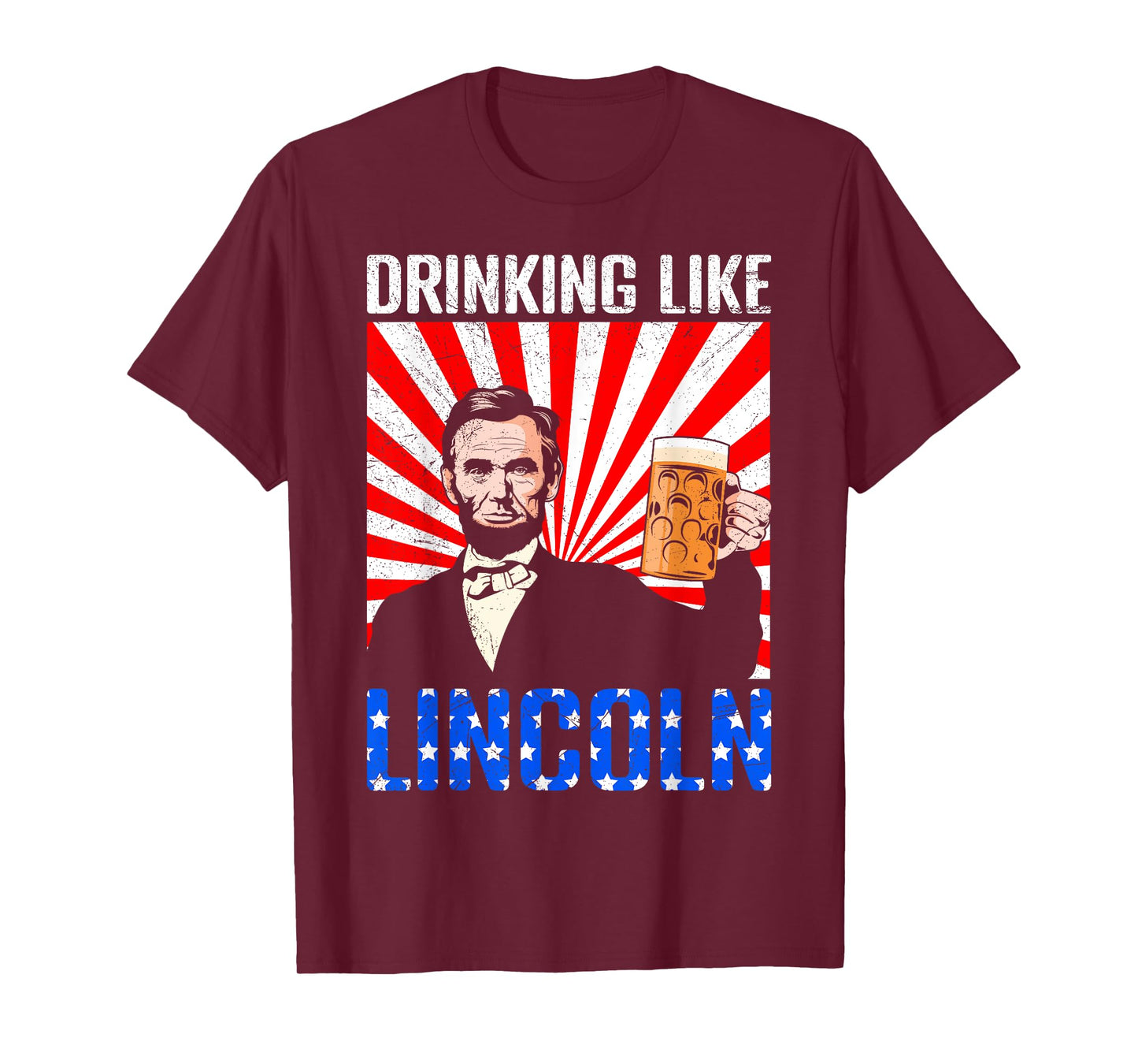 USA President Drinking like Lincoln Independence Merica T-Shirt
