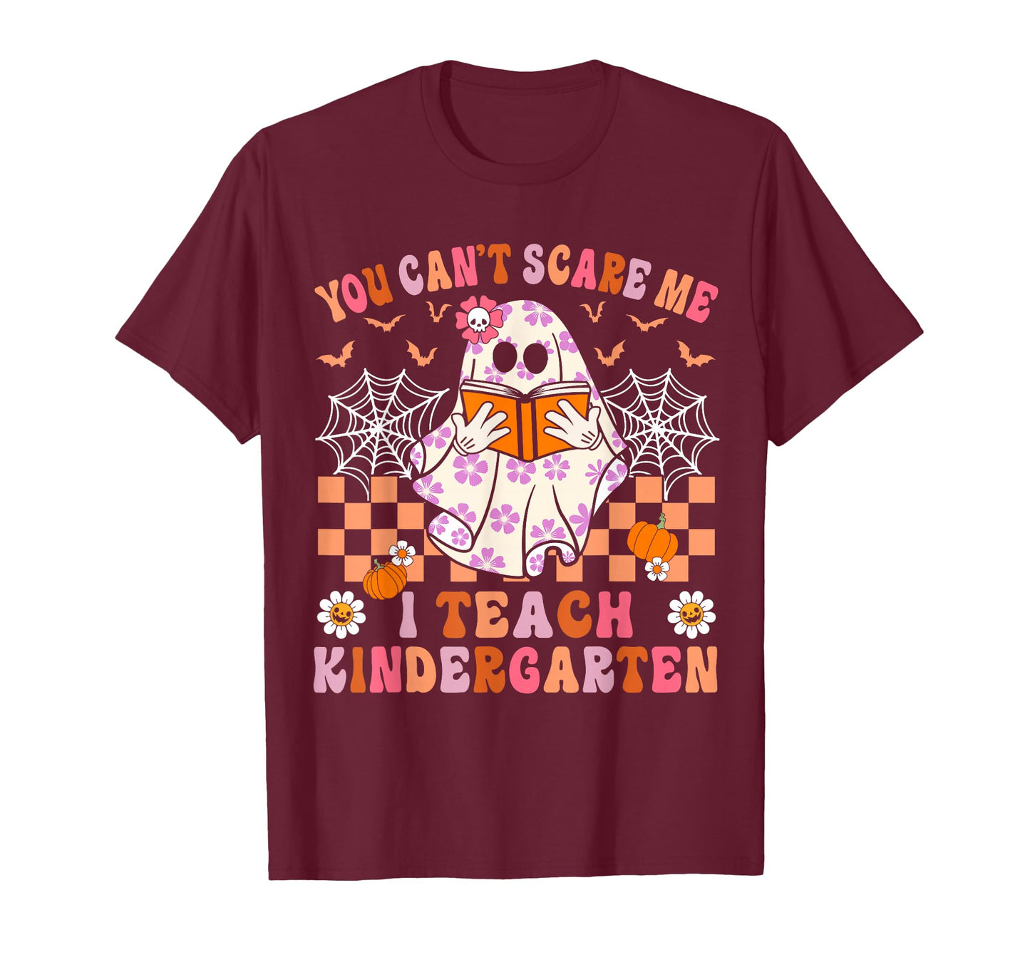 You Cant Scare Me I Teach Kindergarten Teacher Halloween T-Shirt