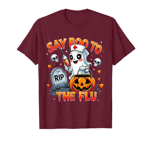 Say Boo to The Flu Ghost Nurse Halloween Costume T-Shirt
