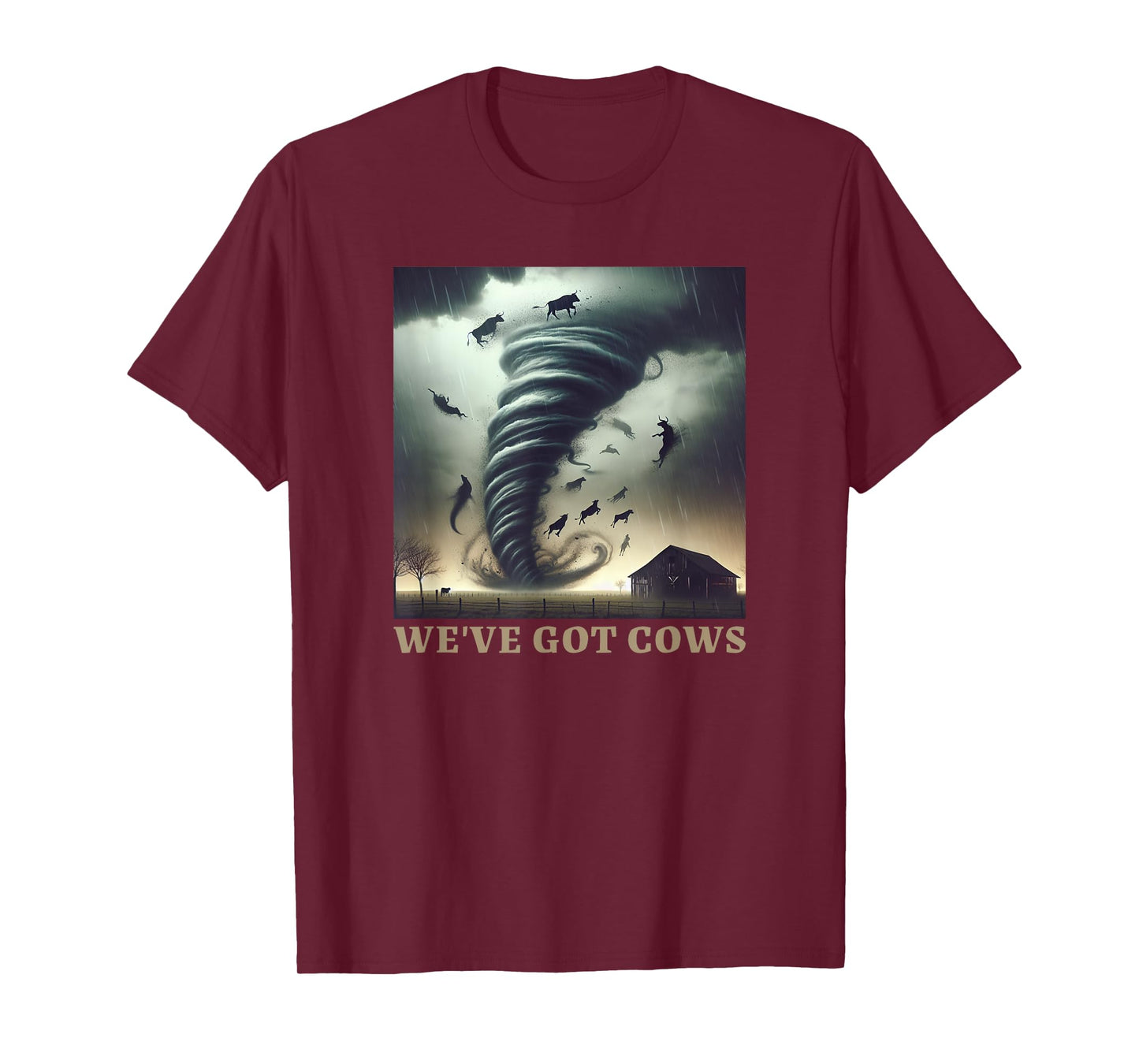 Tornado Storm Chaser We've Got Cows Farm Barn T-Shirt
