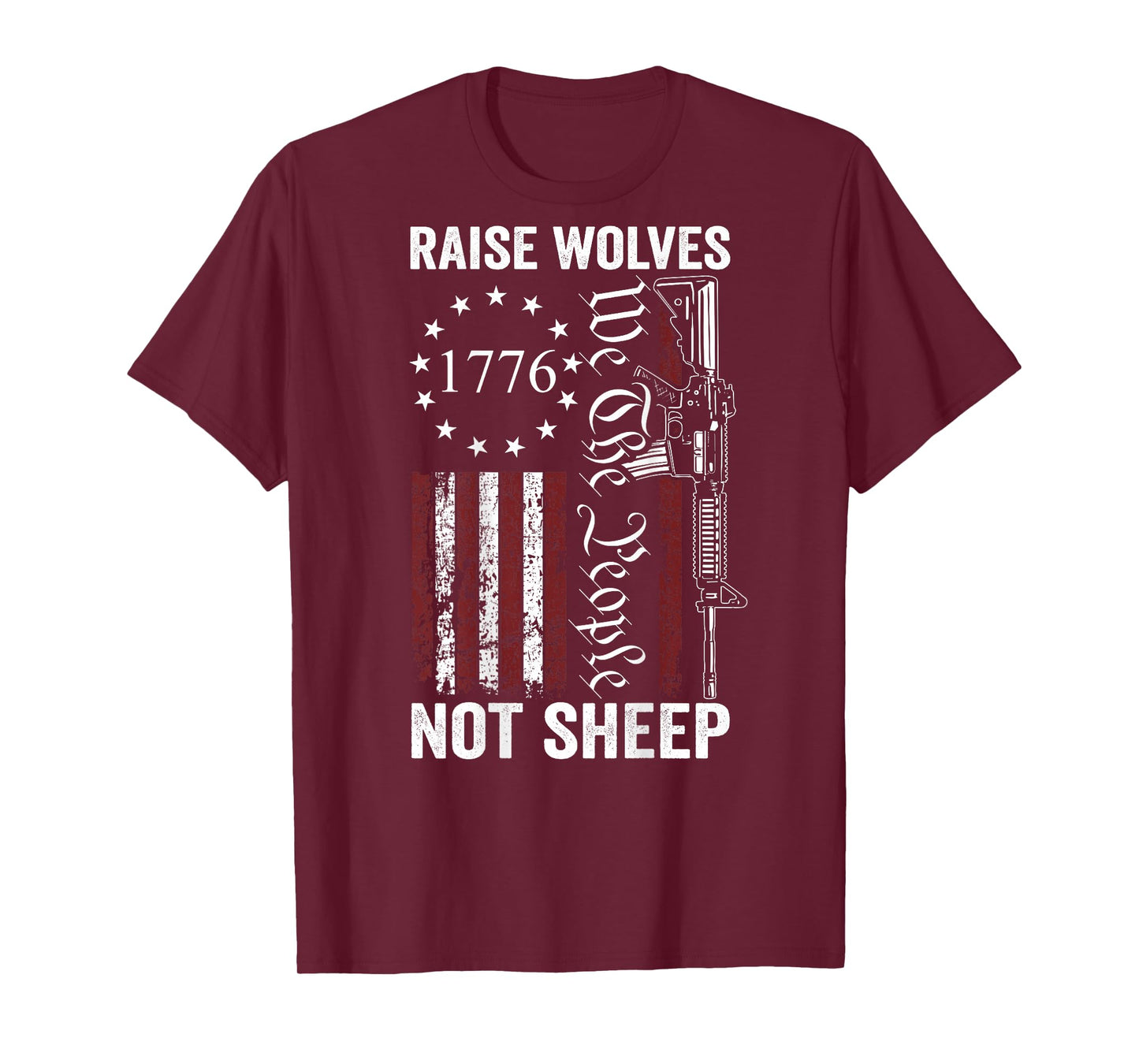 Raise Wolves Not Sheep - AR15 USA Flag Pro Guns (ON BACK) T-Shirt