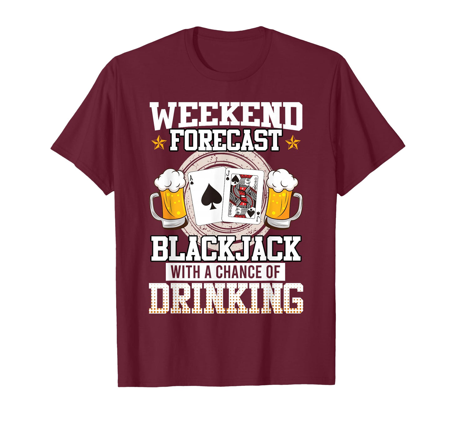Blackjack Weekend Forecast Blackjack and Drinking Funny T-Shirt