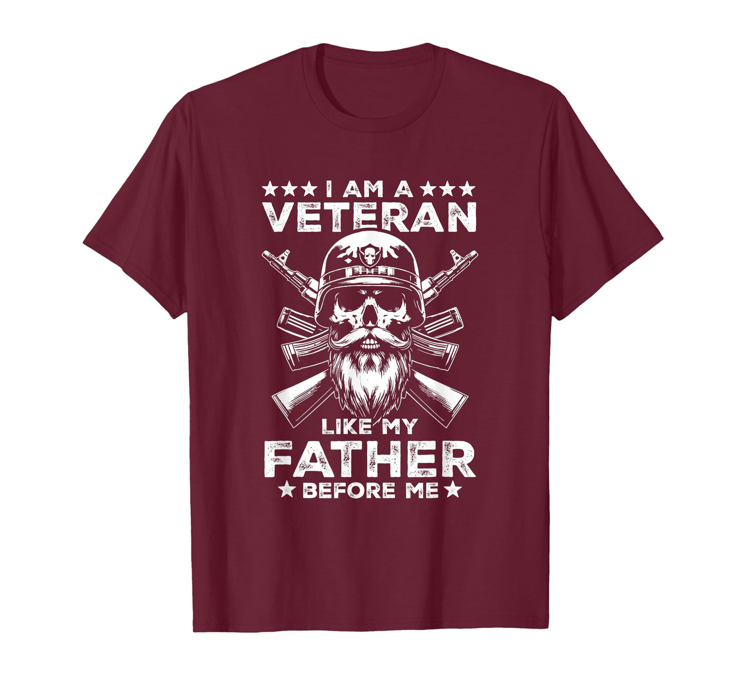 I Am A Veteran Like My Father Before Military Skull US Army T-Shirt