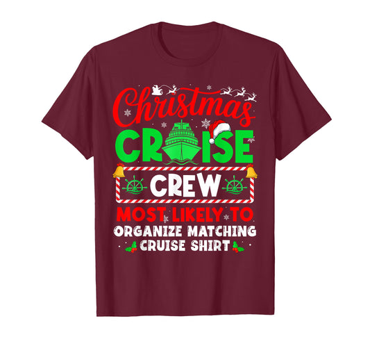 Christmas Cruise Most Likely Organize Matching Cruise Shirt T-Shirt