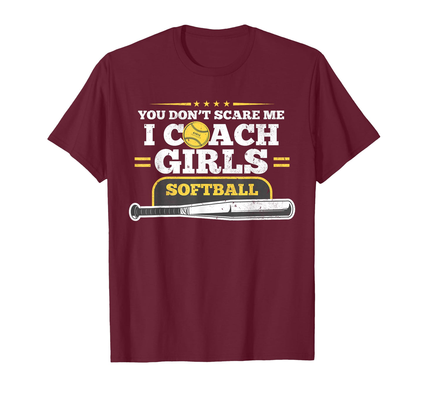 You Don't Scare Me I Coach Girls Softball Gift For Birthday T-Shirt