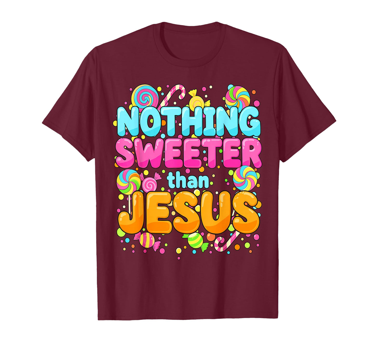 Nothing Sweeter Than Jesus Christian Candy T-Shirt