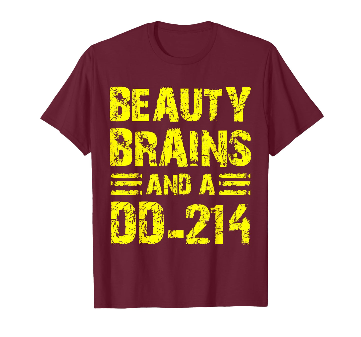 Beauty Brains And A Dd-214 Military Veteran Retired T-Shirt