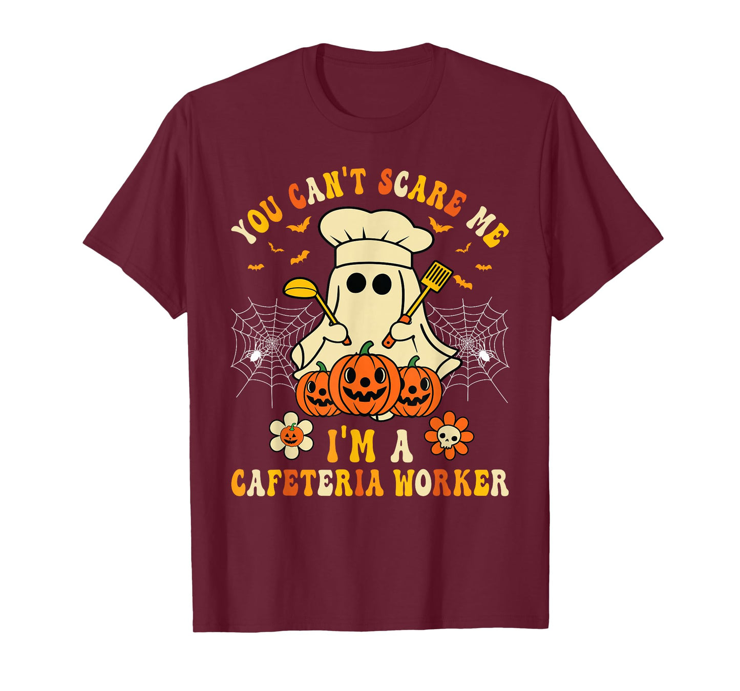 You Can't Scare Me I'm A School Cafeteria Worker Halloween T-Shirt