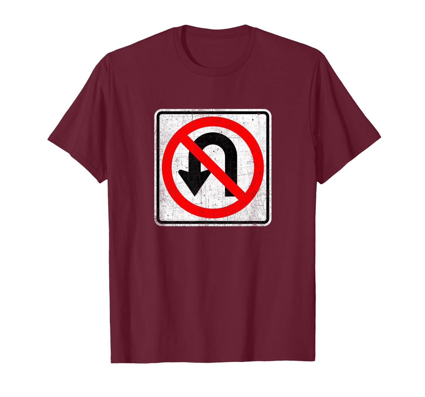 No U Turn Sign T Shirt T-Shirt