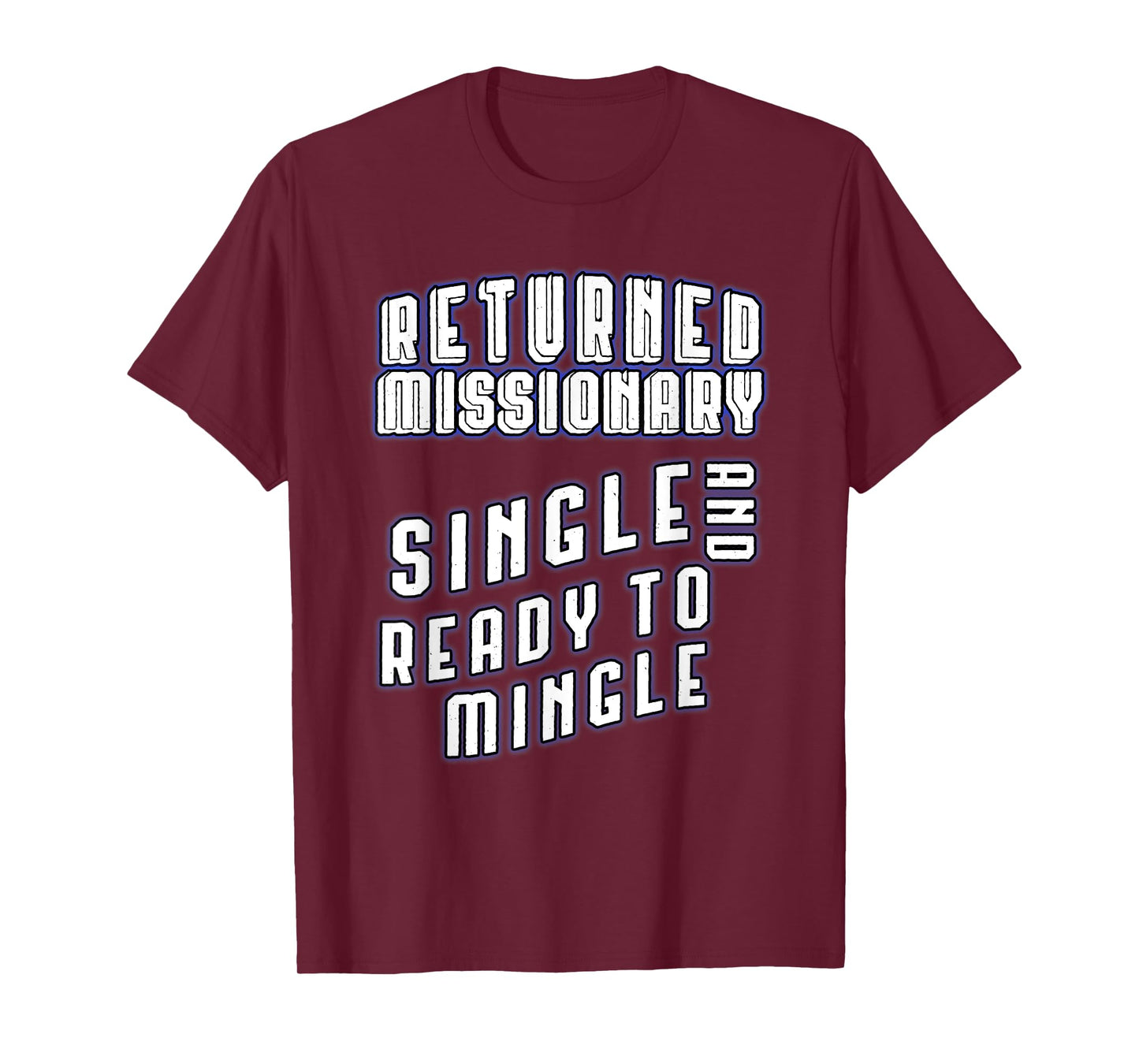 Returned Missionary Single And Ready To Mingle Funny Shirt