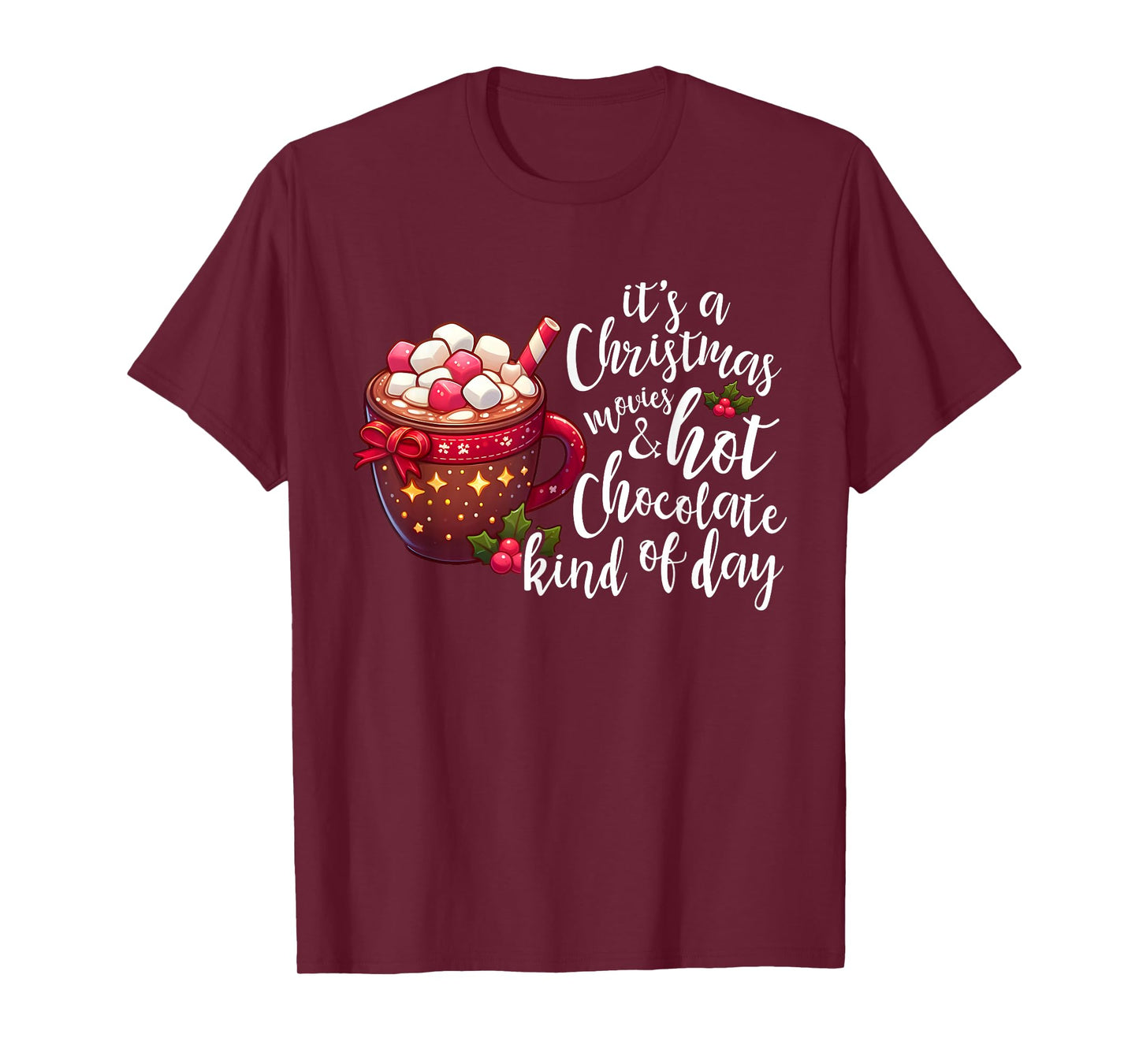It's A Christmas Movie And Hot Chocolate Kind Of Day Funny T-Shirt