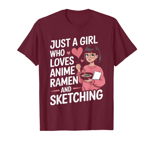 Just A Girl Who Loves Anime Ramen And Sketching T-Shirt
