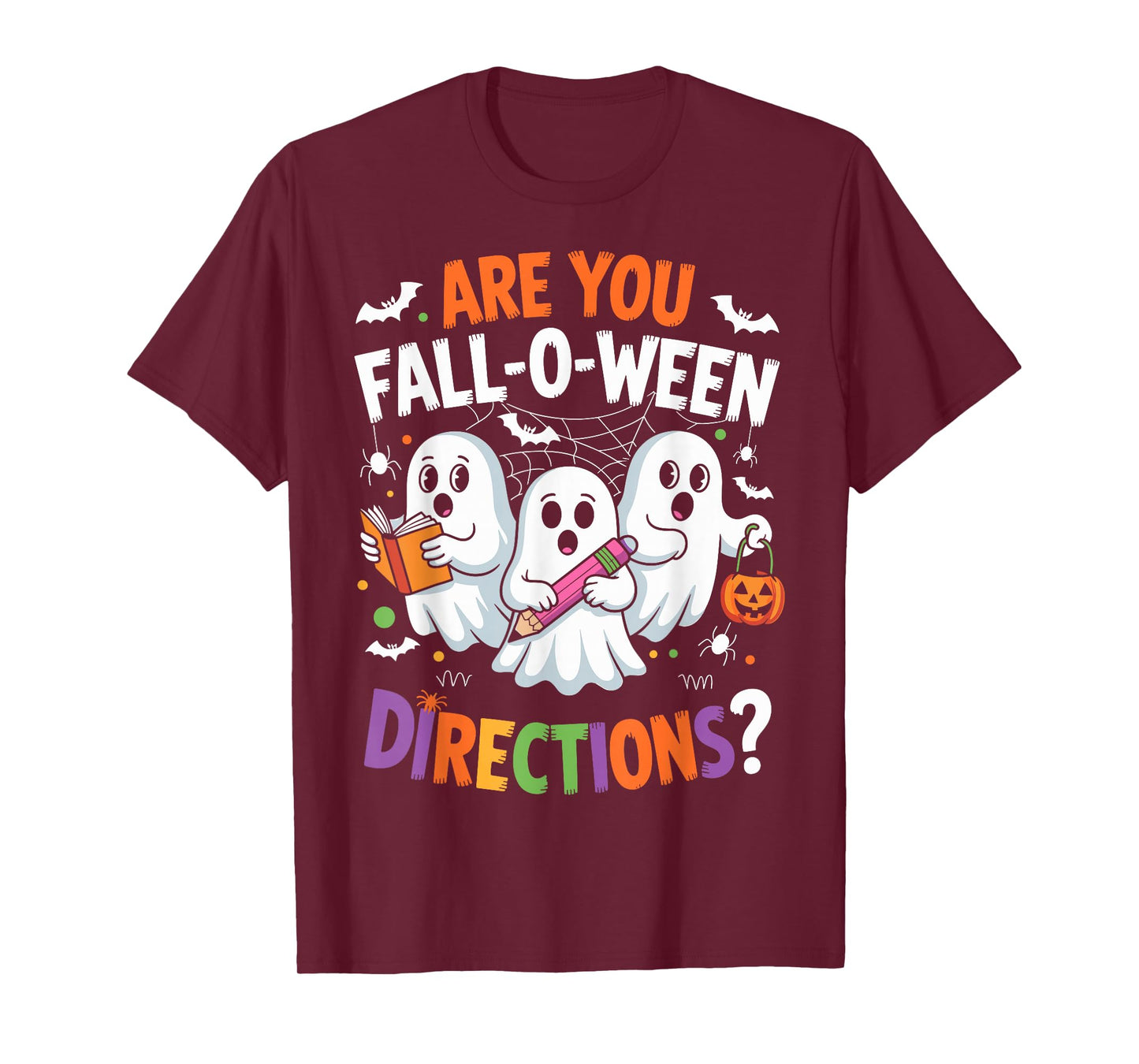 Funny are You Fall O Ween Directions Teacher Halloween Ghost T-Shirt