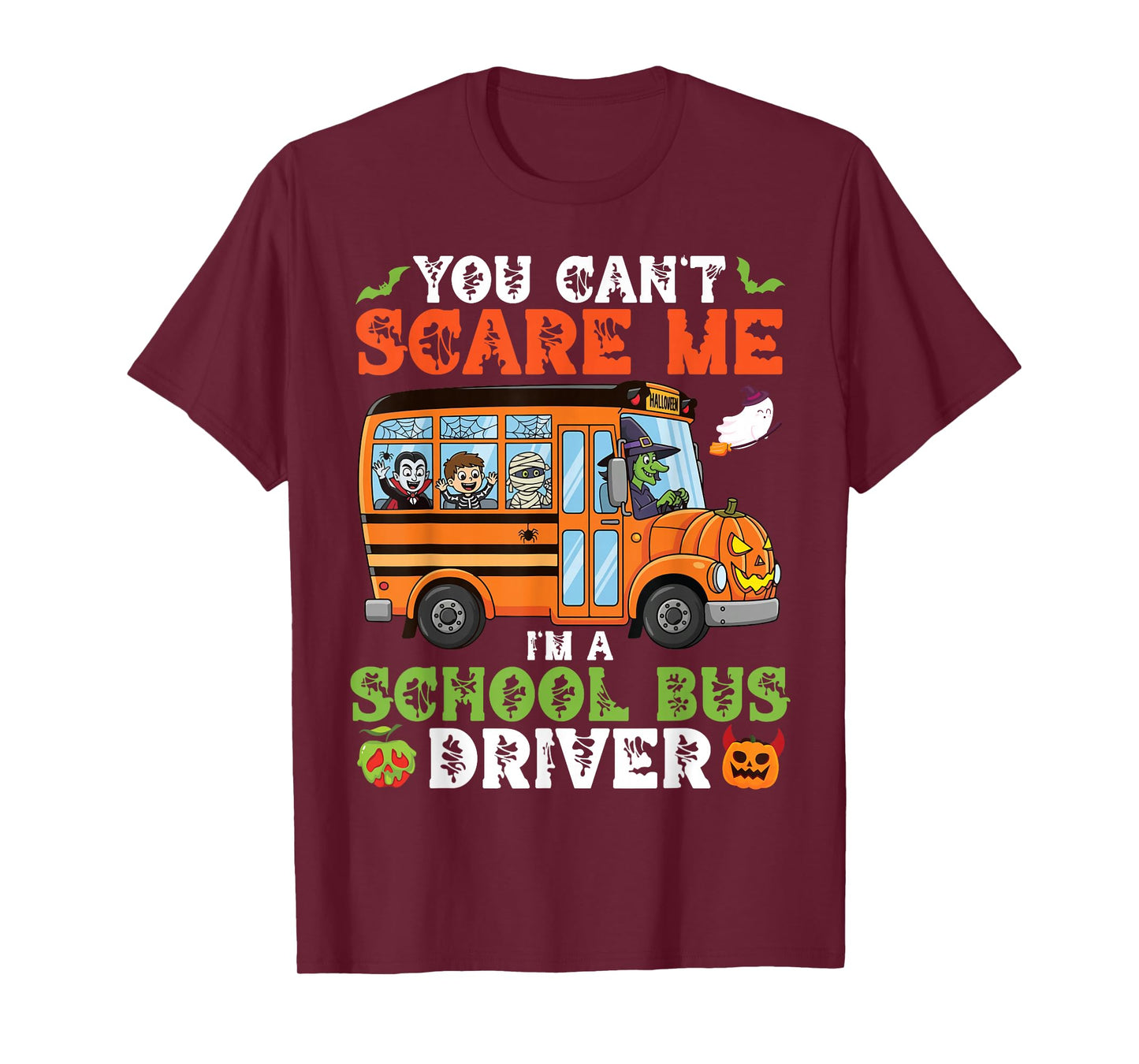 You Can't Scare Me I'm A School Bus Driver Halloween Funny T-Shirt