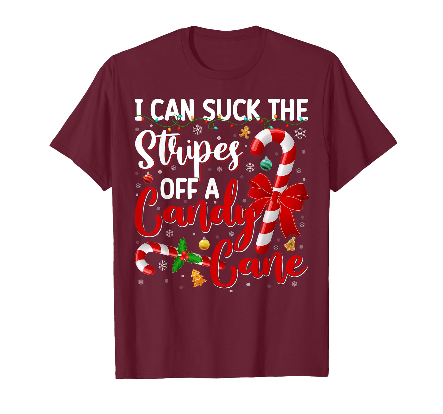 Christmas I Can Suck The Stripes Off Candy Cane Naughty Xmas T-Shirt