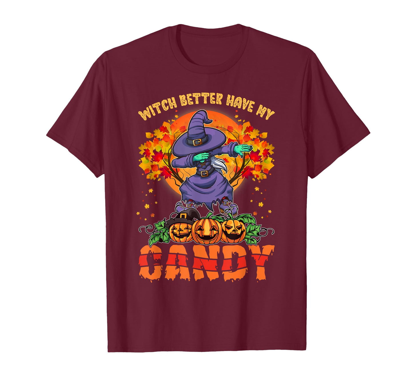Witch Better Have My Candy Shirt Funny Halloween Costume T-Shirt