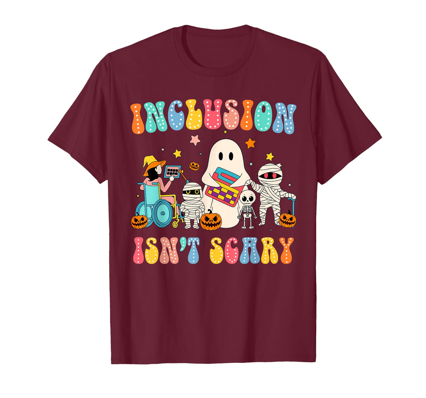 Inclusion Isn't Scary Ghost Mummy Halloween SLP Sped Teacher T-Shirt