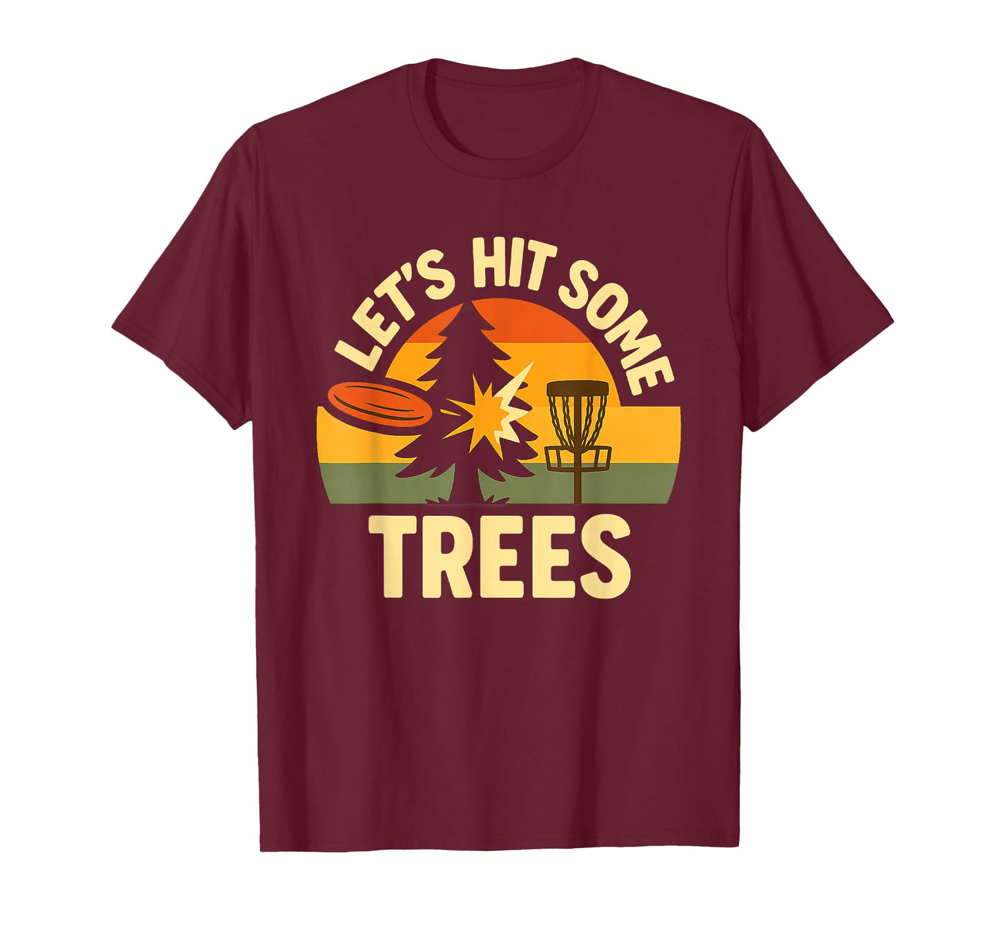 Lets Hit Some Trees Disc Golfing Humor Sport Competition T-Shirt