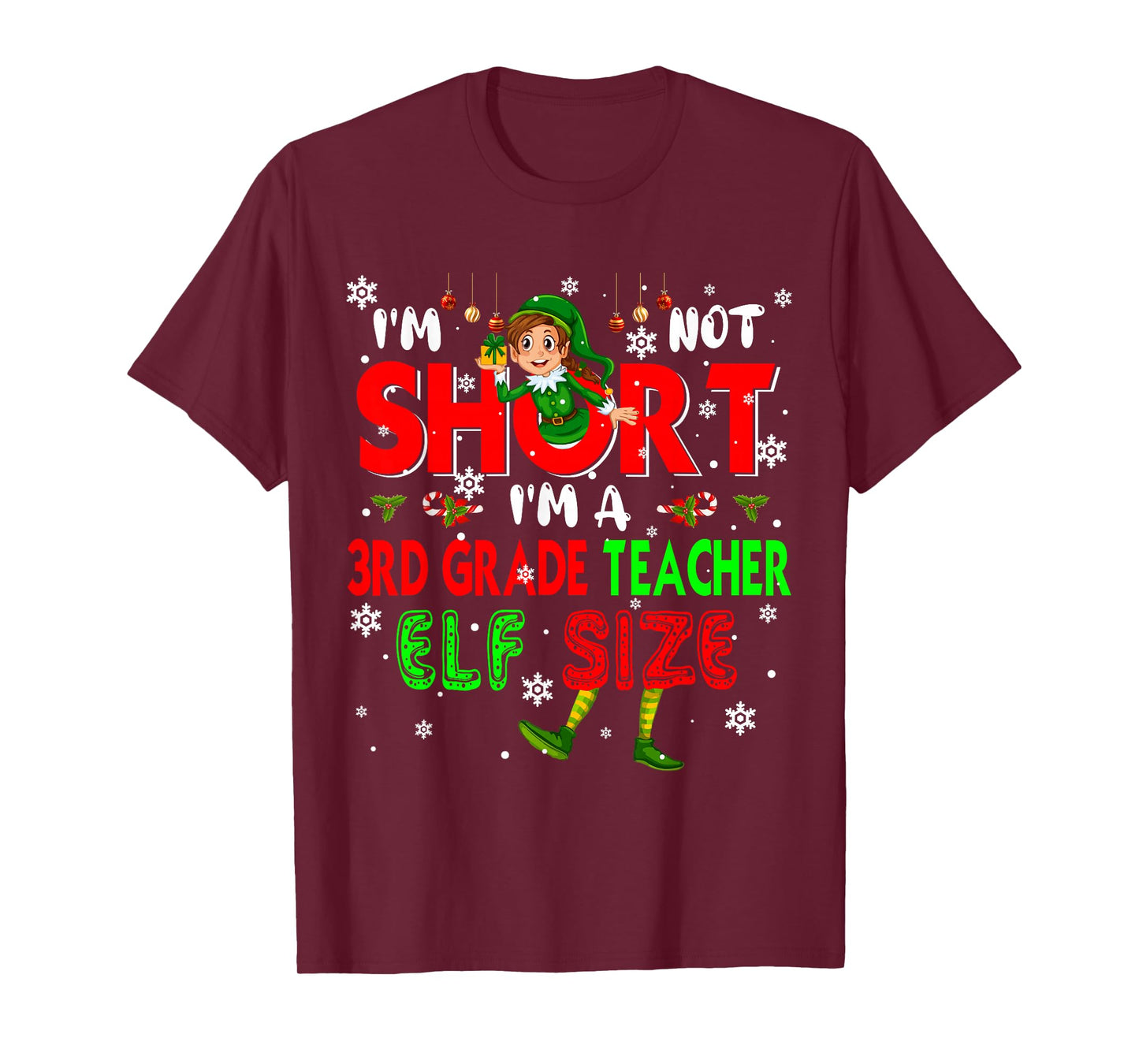 I'm Not Short I'm A 3rd Grade Teacher Elf Size Christmas Elf T-Shirt