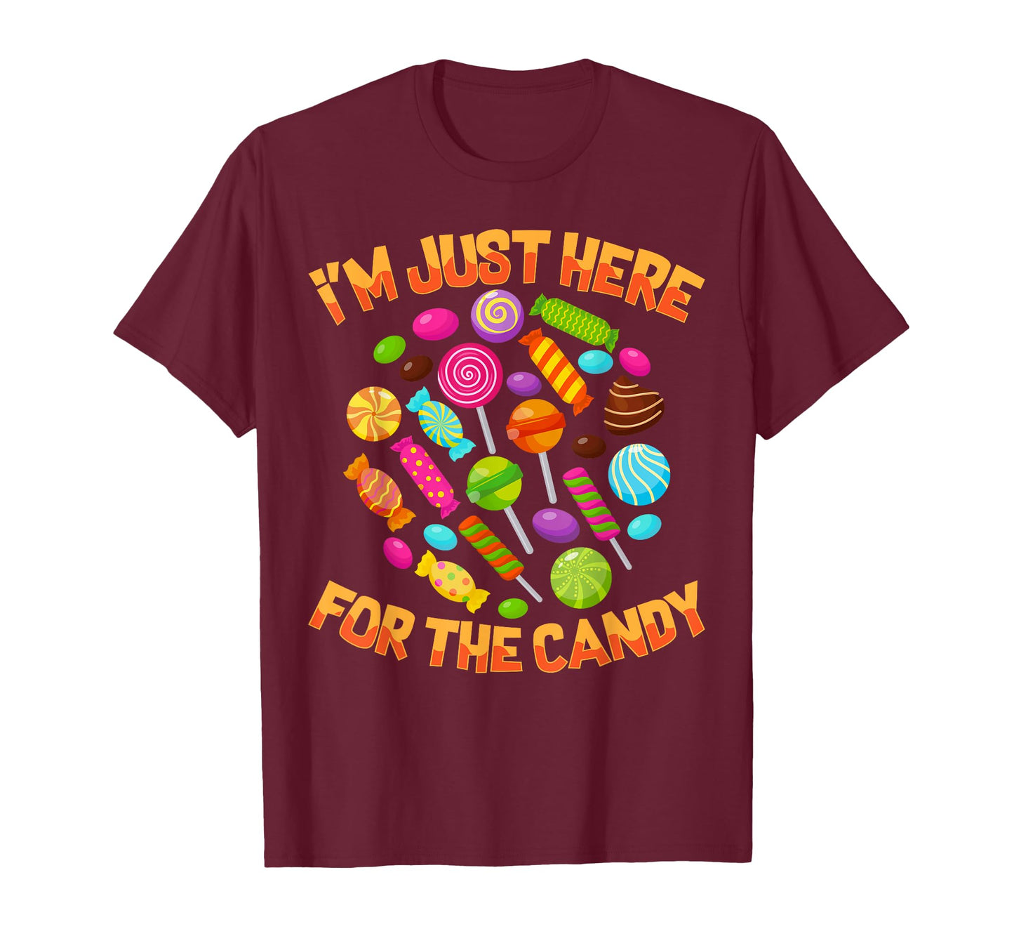 I'm Just Here For The Candy Funny Halloween Pun T-Shirt