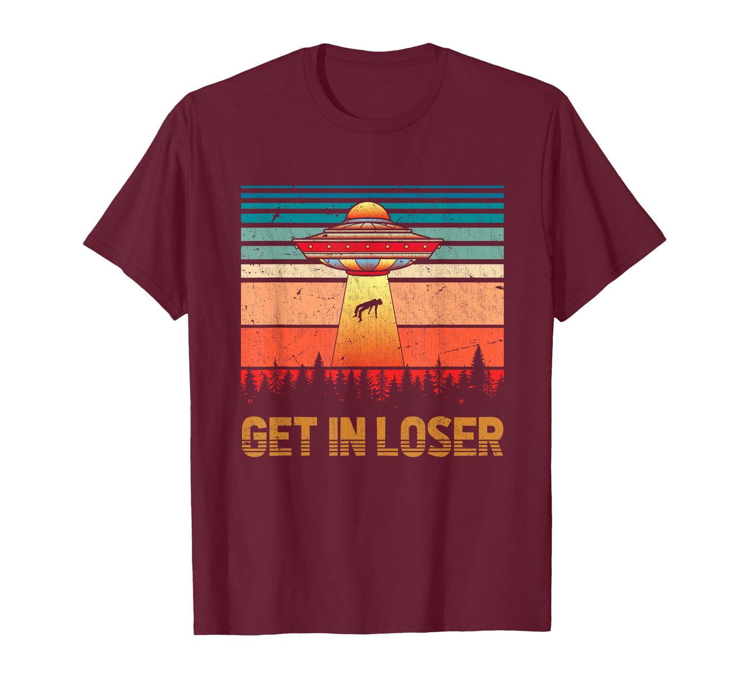 Get In Loser Funny Unidentified Flying Object Retro Alien T-Shirt