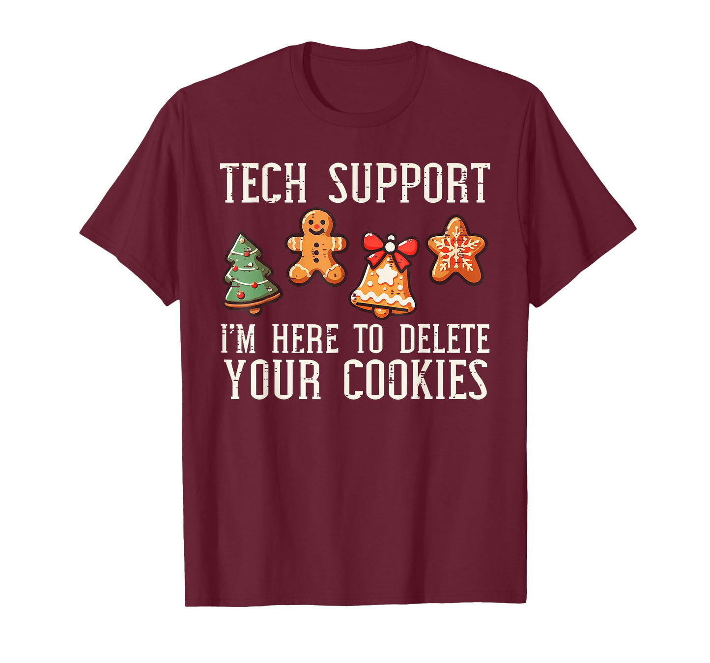 Christmas Tech Support Here to Delete Cookies Xmas Men Women T-Shirt