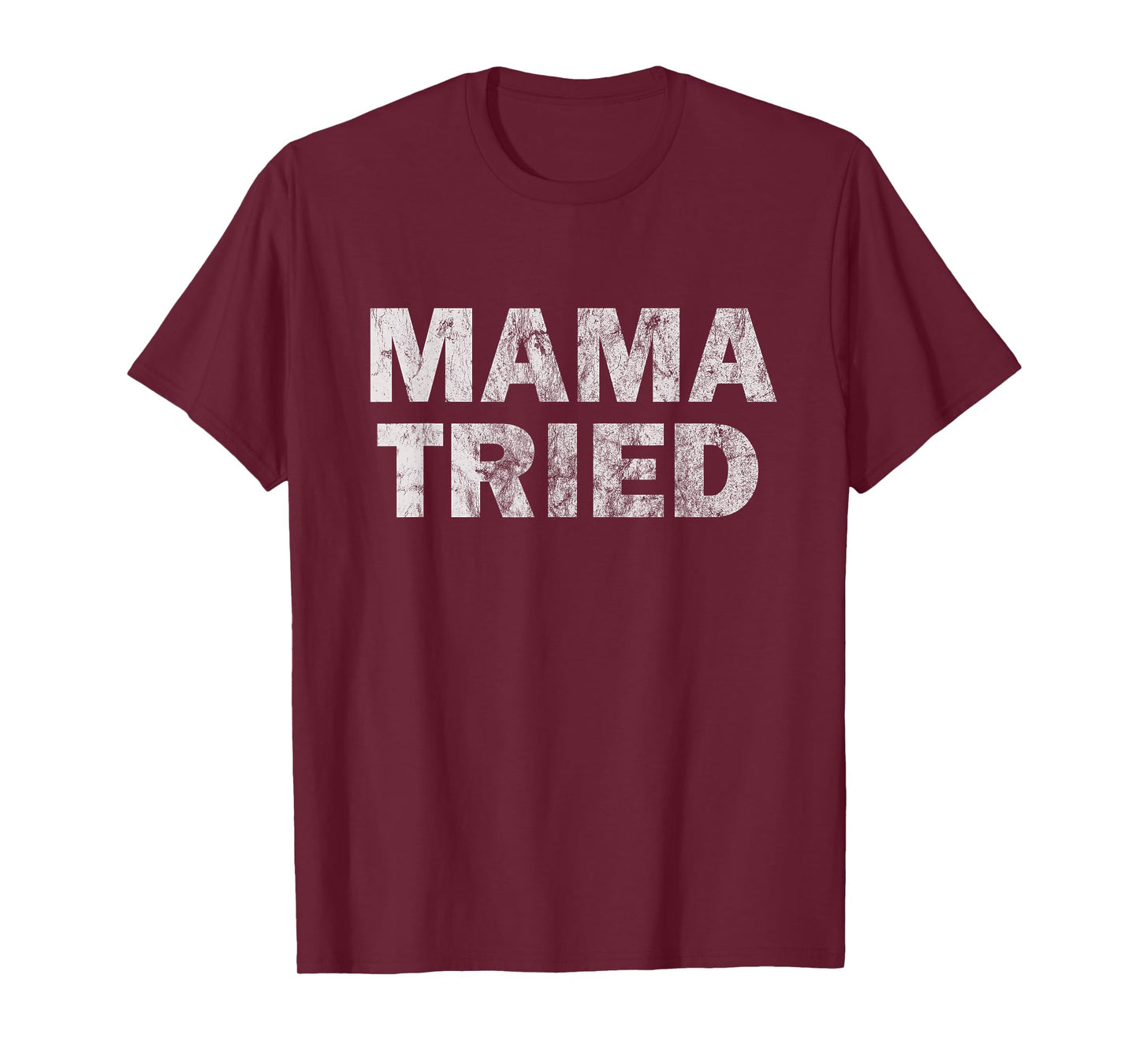 Mama Tried Country Music Redneck Vintage Festival Party T-Shirt