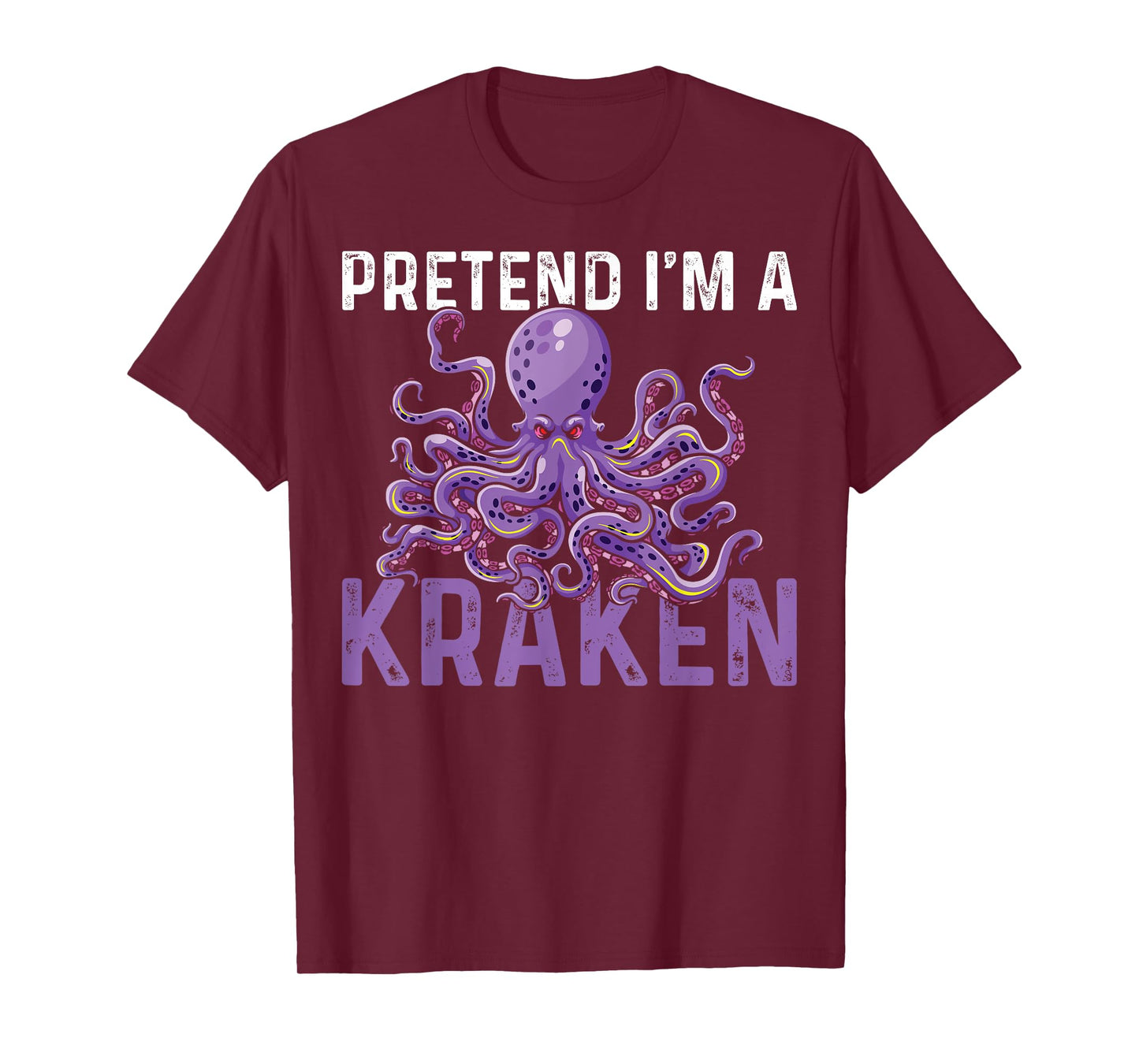 Sea Creature Octopus Pretend I'm A Kraken T-Shirt