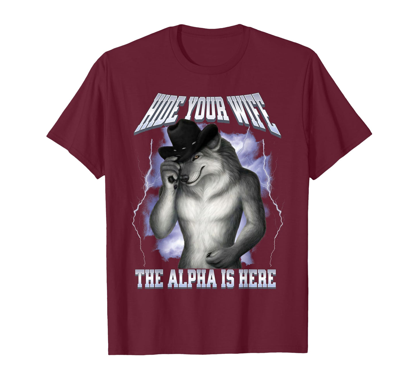 Hide Your Wife The Alpha Is Here Wolf Funny Alpha Wolf Meme T-Shirt