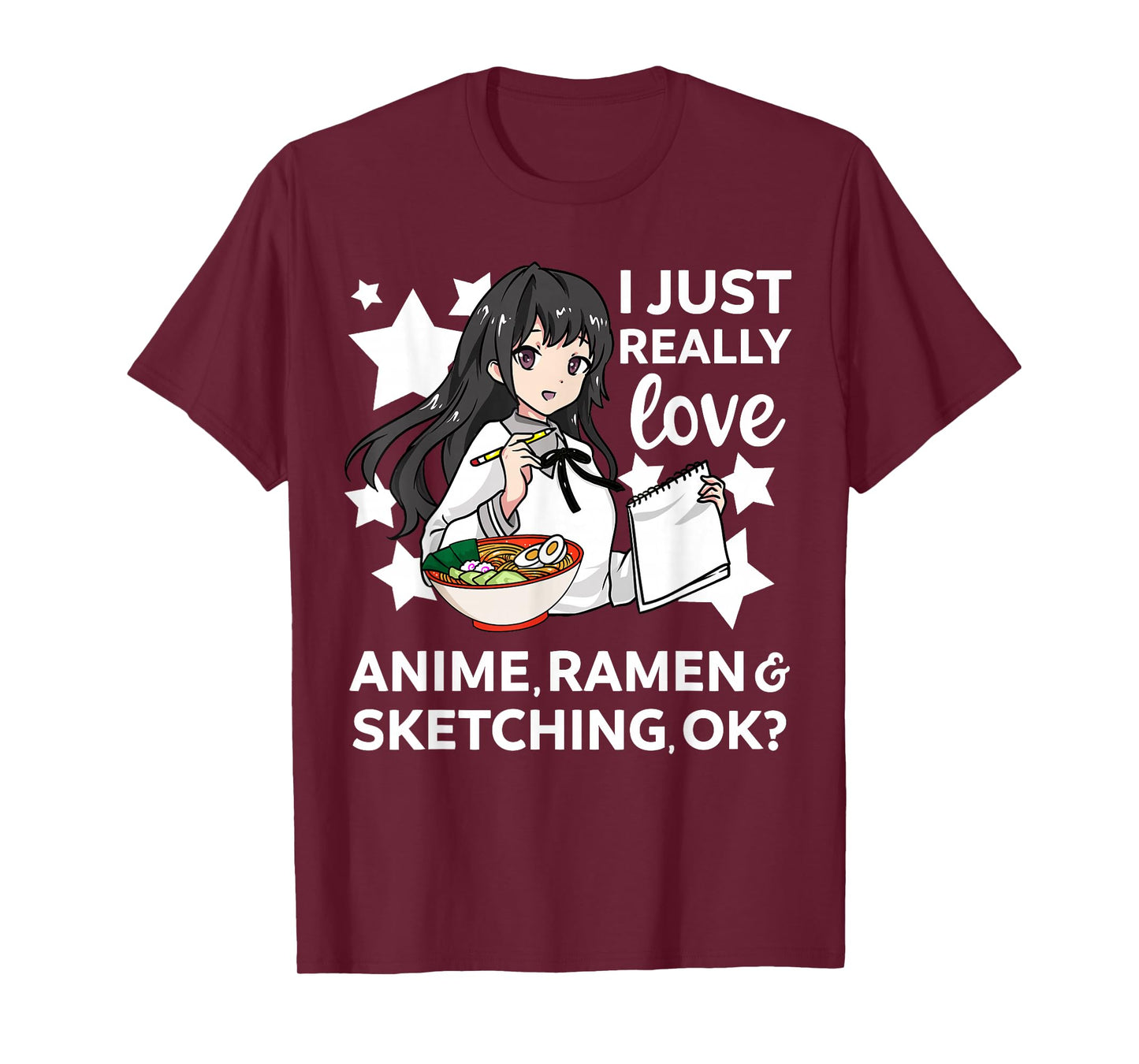 I Just Really Love Anime Ramen and Sketching OK? Drawing Art T-Shirt