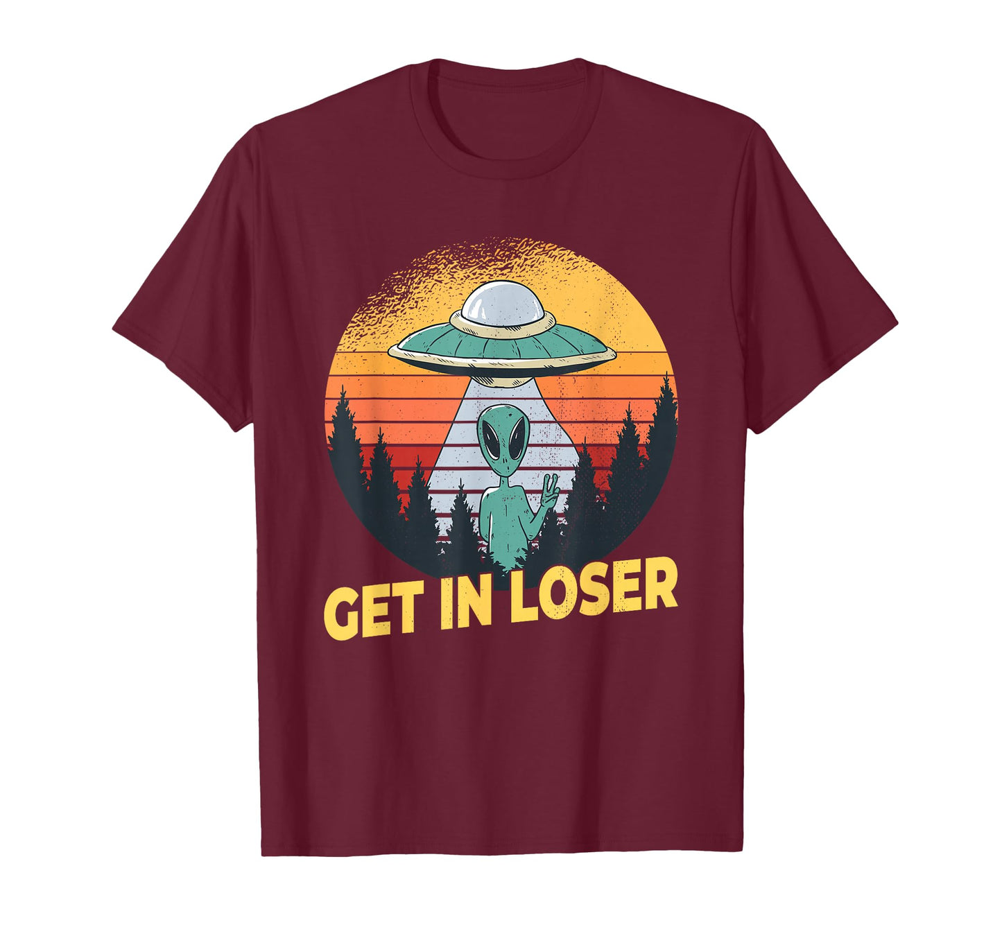 Alien Ufo Abduction - Get In Loser T-Shirt