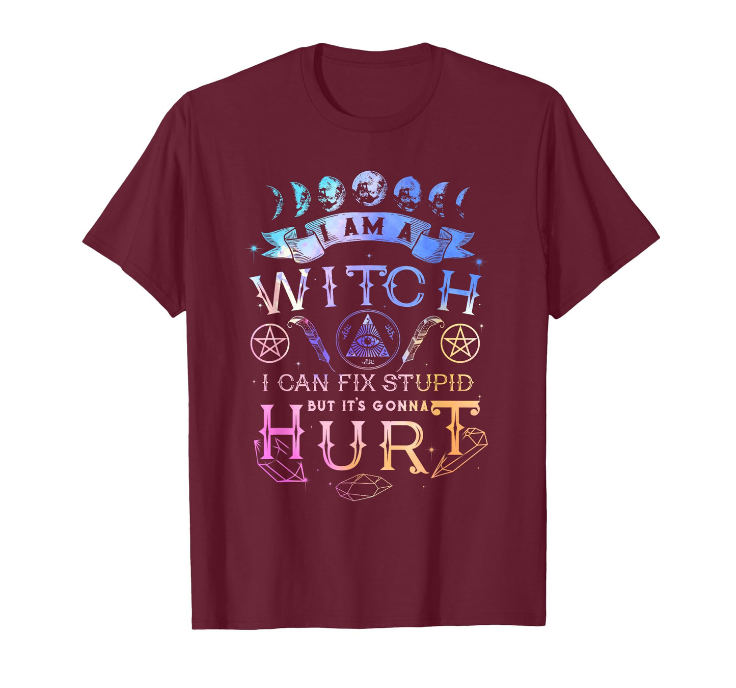 I Am A Witch I Can Fix Stupid But It's Gonna Hurt T-Shirt