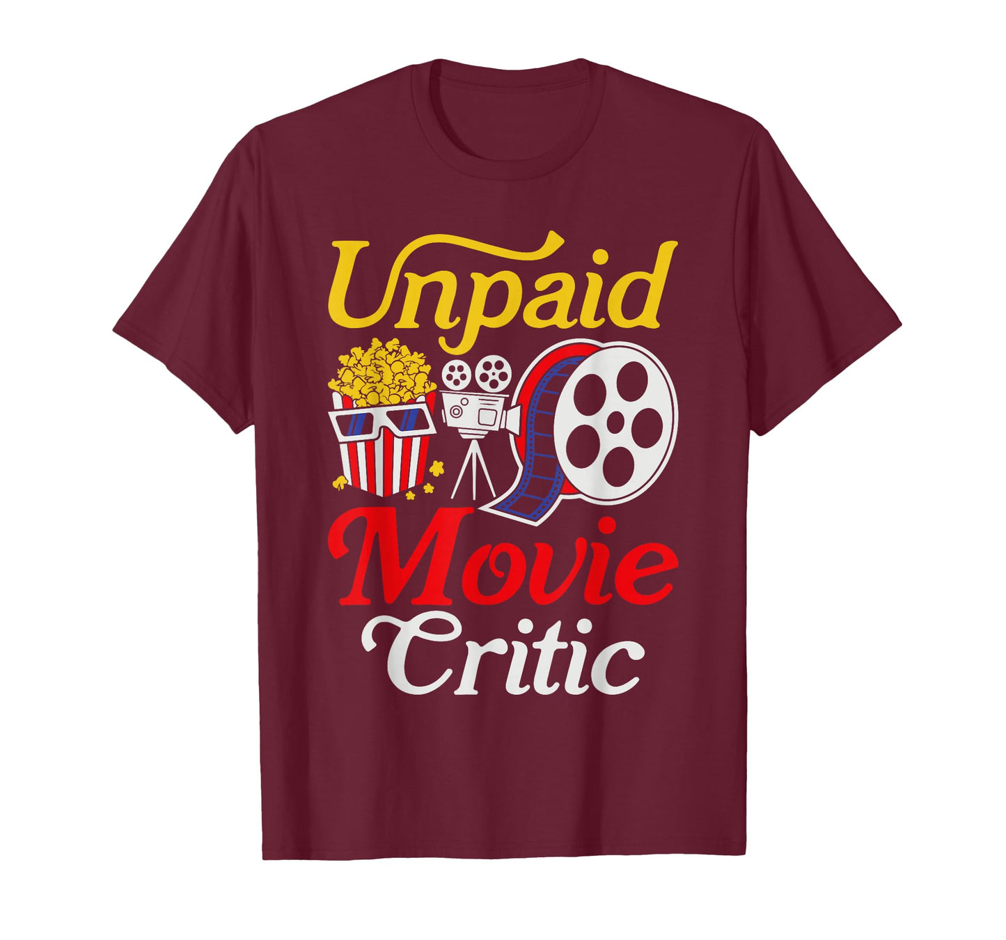 Funny Unpaid Movie Critic Cinema T-Shirt