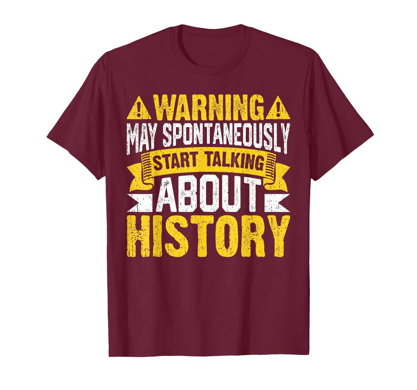 Warning May Spontaneously Start Talking About History T-Shirt