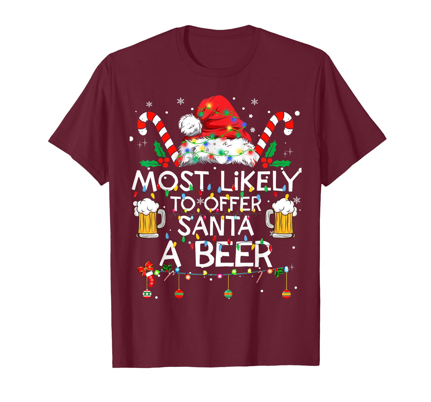 Most Likely To Offer Santa A Beer Funny Christmas Drinking T-Shirt
