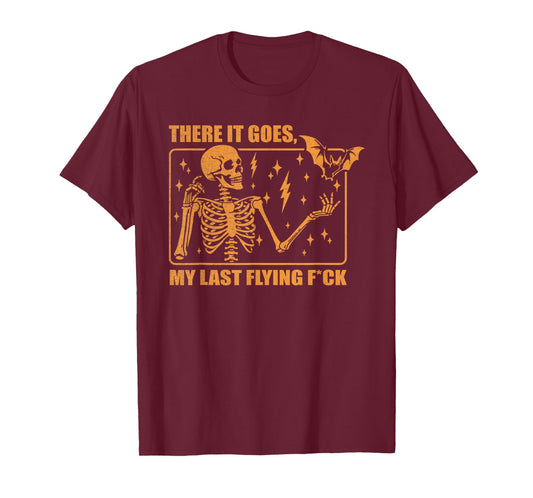 There It Goes My Last Flying F Skeletons Funny Halloween T-Shirt