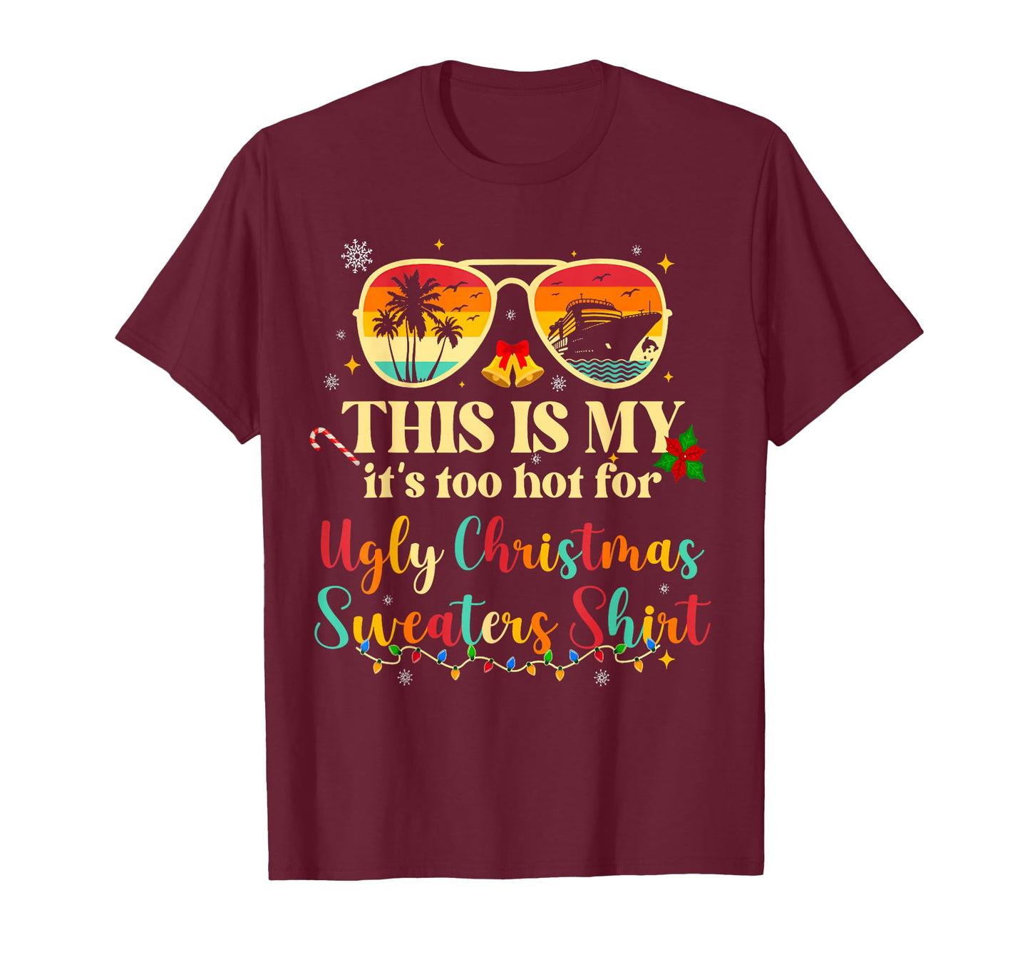 Too Hot Ugly Christmas Sweaters Funny Tropical Vacation Trip T-Shirt