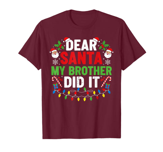 Dear Santa My Brother Did It Funny Christmas Boys Girls Kids T-Shirt