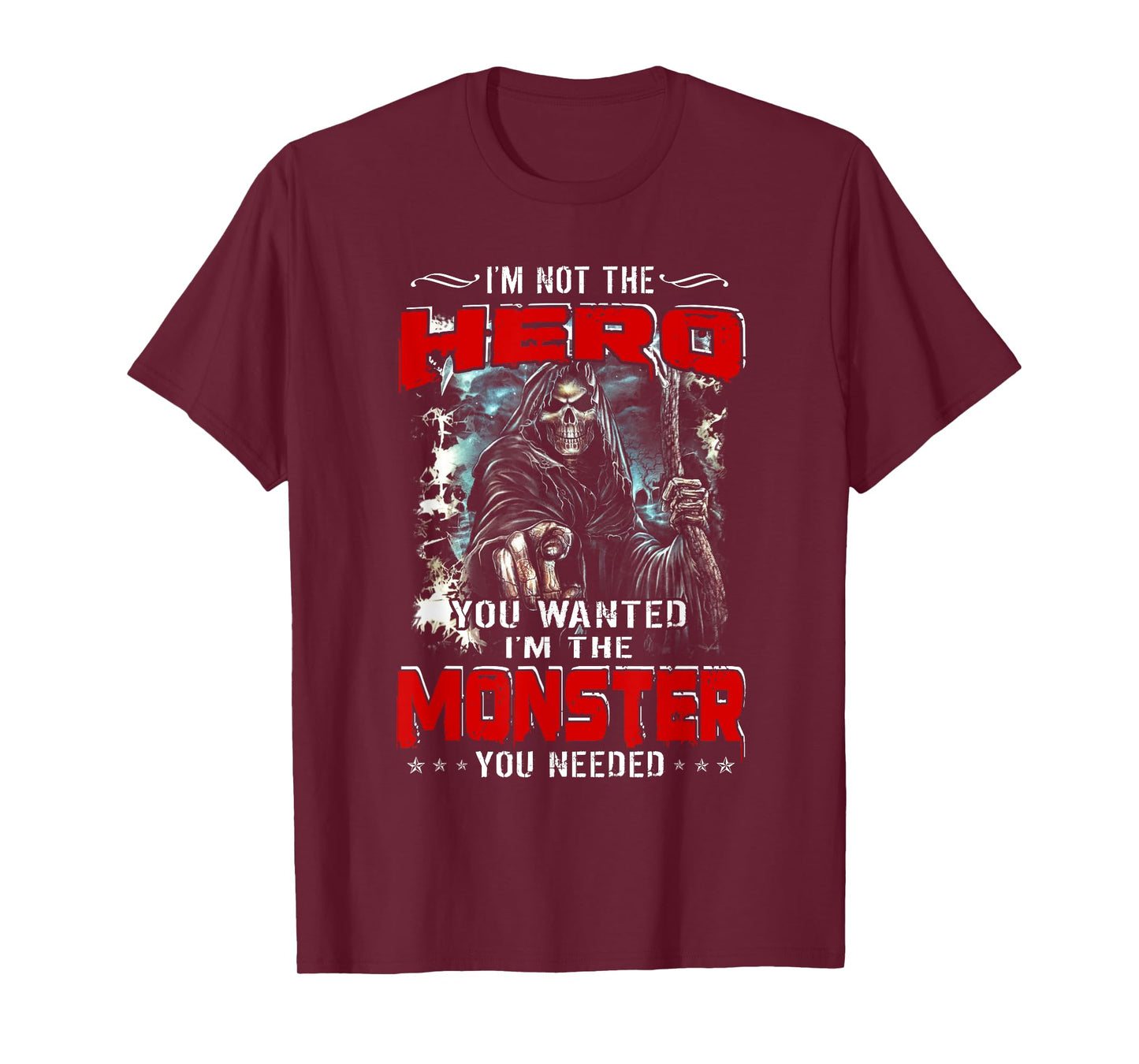 Devil I'm Not The Hero You Wanted I'm The Monster You Needed T-Shirt
